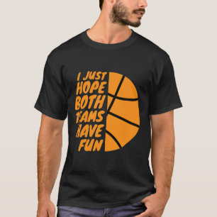 Camiseta Espero que ambos equipos tengan un divertido y gra