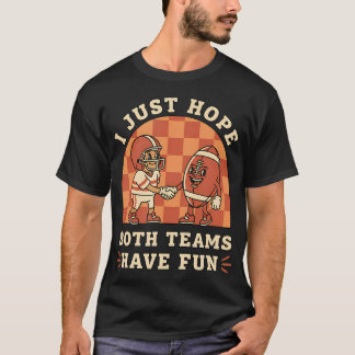 Camiseta Espero que ambos equipos tengan un fútbol divertid