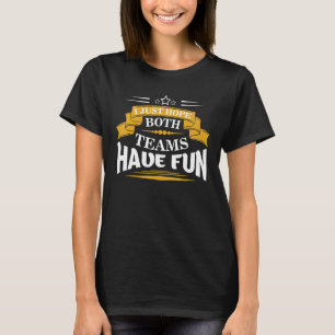 Camiseta Espero Que Ambos Equipos Tengan Un Sarcasti De Fút