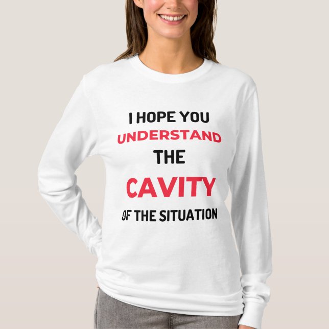 Camiseta Espero que entiendas la cavidad 2 (Anverso)