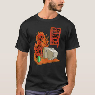 Camiseta Espero Que Este Correo Electrónico Te Encuentre Bi