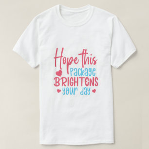 Camiseta Espero que este paquete ilumine tu día