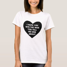 Camiseta Espero que ganes la guerra de la que no le cuentas