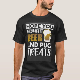 Camiseta Espero que hayas traído cerveza y golosinas para p