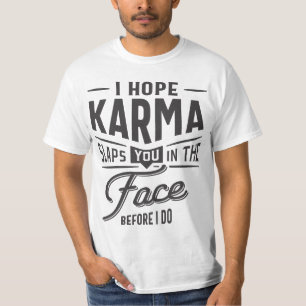 Camiseta Espero Que Karma Te Golpee En La Cara. Antes de