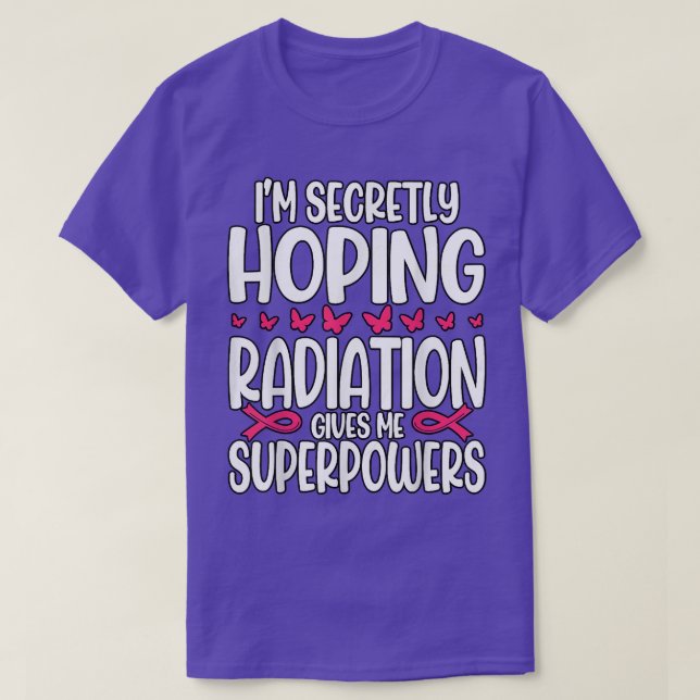 Camiseta Espero que la radiación me dé superpoderes (Diseño del anverso)