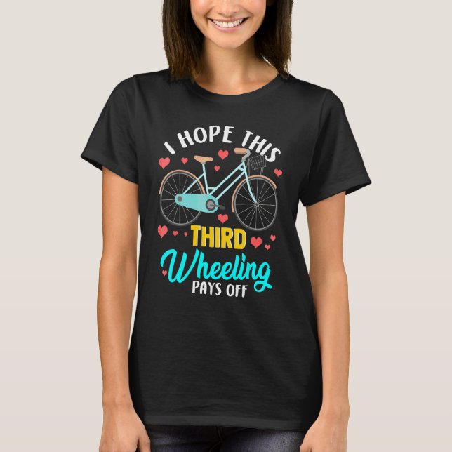 Camiseta Espero que la tercera rueda funcione (Anverso)