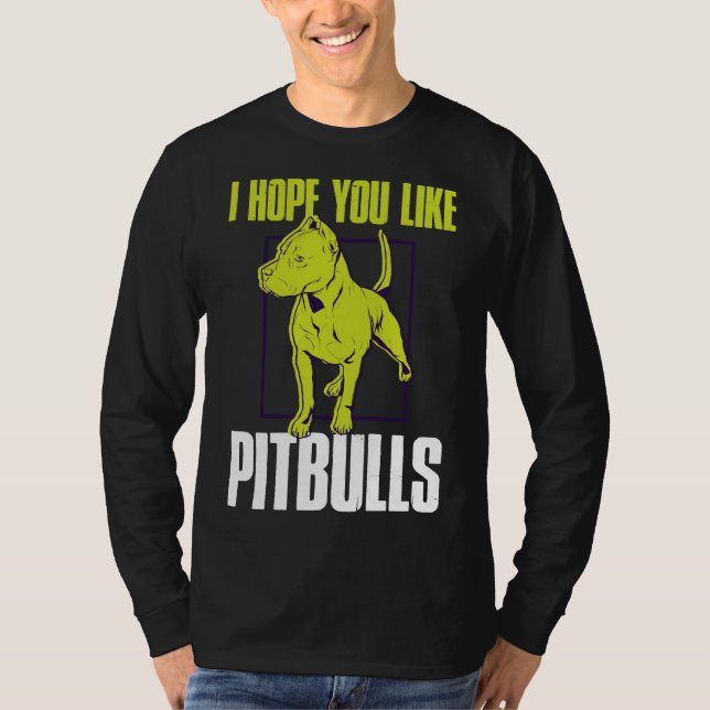 Camiseta Espero Que Te Guste Pitbulls. (Anverso)