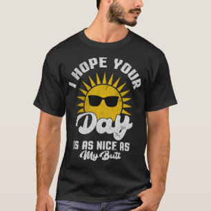 Camiseta Espero Que Tu Día Sea Tan Agradable Como Mi Sombra