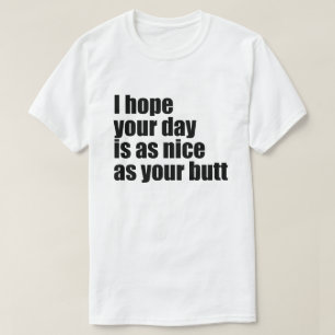 CAMISETA ESPERO QUE TU DÍA SEA TAN AGRADABLE COMO TU BUTÓN