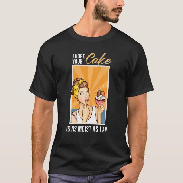 Camiseta Espero Que Tu Pastel Esté Tan Monista Como Yo Soy  (Anverso)