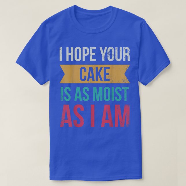 Camiseta Espero Que Tu Pastel Sea Tan Monista Como Yo Para  (Diseño del anverso)