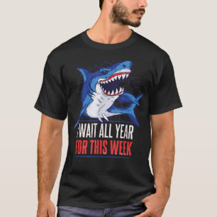Camiseta Espero Todo El Año Para Esta Semana El Tiburón Fun