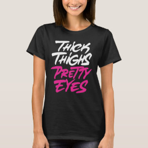 Camiseta Espesos muslos bonitos ojos