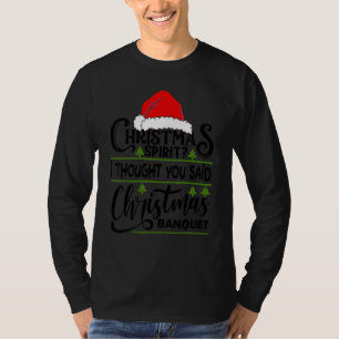 Camiseta Espíritu de Navidad Creo que dijiste banquete de N