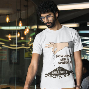 Camiseta Espolvorear algunas tonterías diciendo: Diseño grá