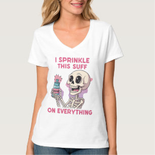 Camiseta Espolvoreo Esta Cosa En Todo - Sarcasmo Skel