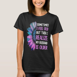 Camiseta Esposa A veces me siento viejo Me doy cuenta de qu
