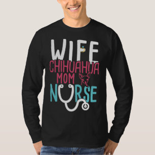 Camiseta Esposa Chihuahua Mamá Enfermera divertida enfermer