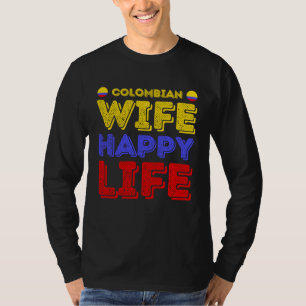 Camiseta Esposa Colombiana Vida Feliz Esposa Colombiana