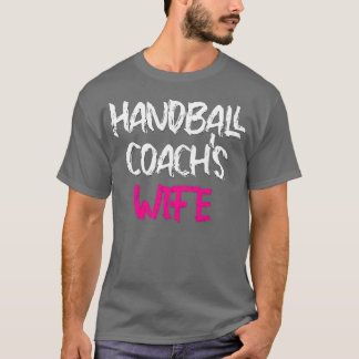 Camiseta Esposa de balonmano Guay de la esposa Coachx27s