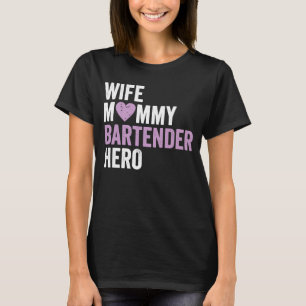 Camiseta Esposa de Bartender con problemas mami hero barman