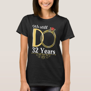Camiseta Esposa De Esposo Juntos Seguimos 32 Años Casándono