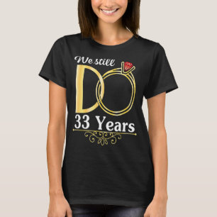 Camiseta Esposa De Esposo Juntos Seguimos 33 Años Casándono