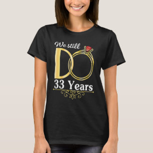 Camiseta Esposa De Esposo Juntos Seguimos 33 Años Casándono