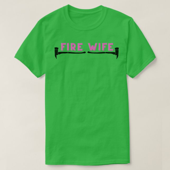 Camiseta Esposa De Incendios De Ax Fire (Diseño del anverso)