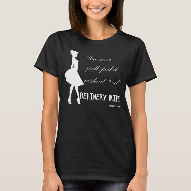 Camiseta Esposa de la refinería - estropeada - tela oscura (Anverso)
