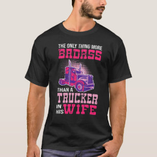 Camiseta Esposa de los conductores de camiones Badass