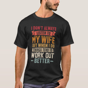 Camiseta Esposa de marido masculino oigo a mujer