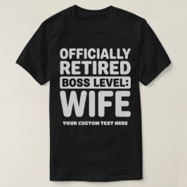 Camiseta Esposa de nivel de jefe oficialmente retirada Text