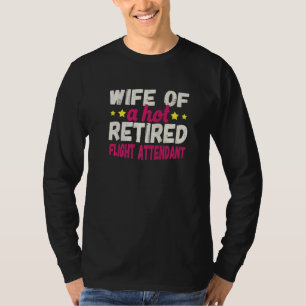 Camiseta Esposa de un atractivo asistente de vuelo jubilado