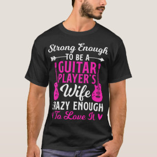 Camiseta Esposa de un guitarrista fuerte que toca la guitar