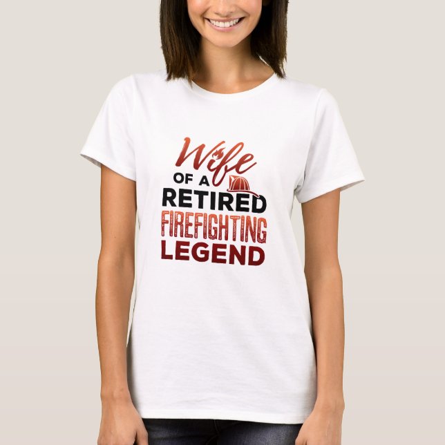 Camiseta Esposa de una leyenda retirada del incendio (Anverso)