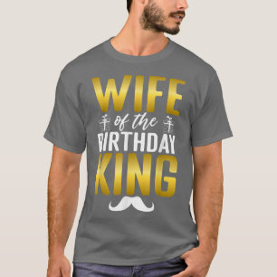 Camiseta Esposa del cumpleaños del rey esposo