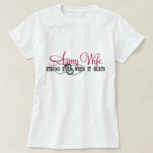 Camiseta Esposa del ejército fuerte incluso cuando daña