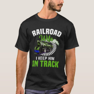 Camiseta Esposa Del Ferrocarril Lo Mantengo En Pista