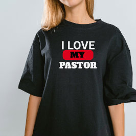 Camiseta Esposa del pastor Amo a mi Pastor sobretodo cristi