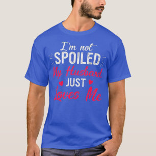 Camiseta Esposa divertida, no estoy malcriada, mi marido so