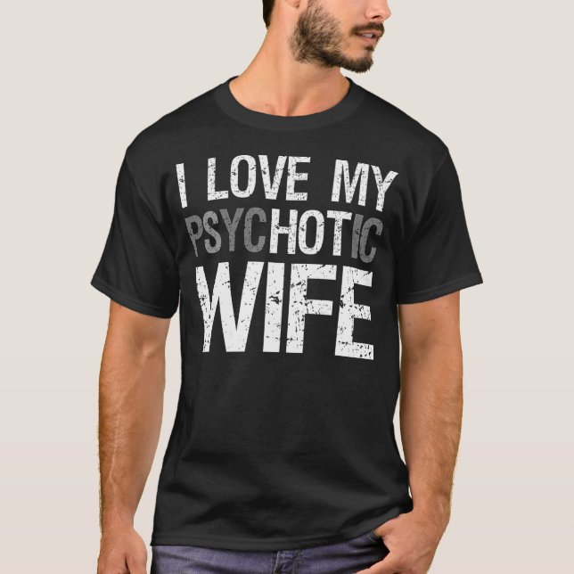 Camiseta Esposa divertida que amo a mi esposa psicótica (Anverso)