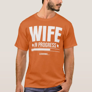 Camiseta Esposa en progreso Carga Compromiso Futuro Amor Fu