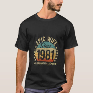 Camiseta Esposa Épica De Mujeres Desde 1981 - 40º Anniver B