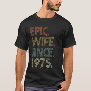 Camiseta Esposa épica desde 1975 Mujeres 47 años Bodas
