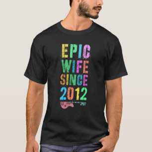 Camiseta Esposa Épica Desde 2012 Saluda Al Décimo Aniversar