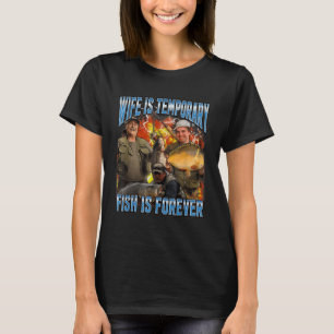 Camiseta Esposa Es Temporal Pez Es Para Siempre Meme De Pes