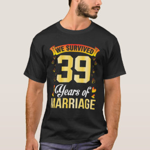 Camiseta Esposa Esposa Casada Sobrevivimos A 39 Años De Mat