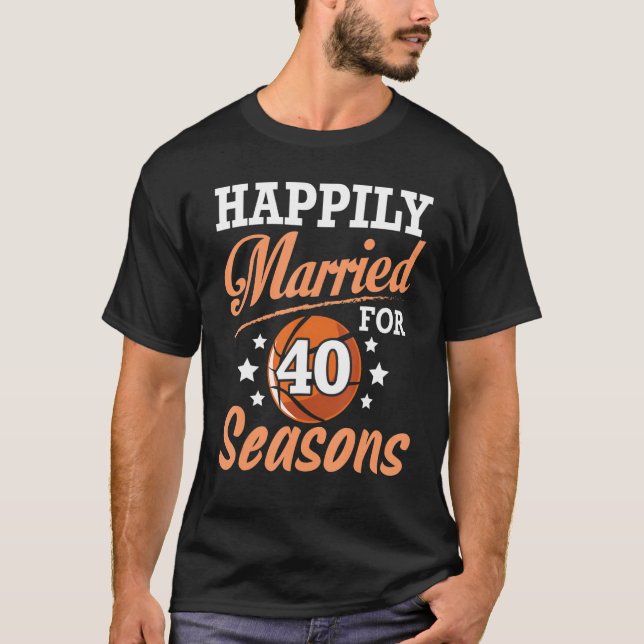Camiseta Esposa Esposa Feliz De Casarse 40 Años Por Basketb (Anverso)